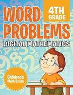 Word Problems 4th Grade: Digital Mathematics Children's Math Books