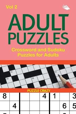 Adult Puzzles: Crossword and Sudoku Puzzles for Adults Vol 2 - Puzzle Crazy - cover