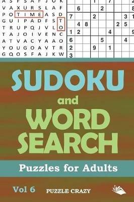 Sudoku and Word Search Puzzles for Adults Vol 6 - Puzzle Crazy - cover