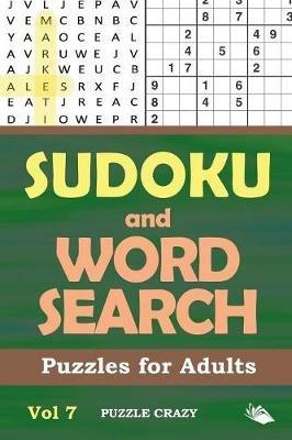 Sudoku and Word Search Puzzles for Adults Vol 7 - Puzzle Crazy - cover