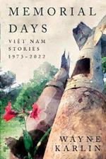 Memorial Days: Vietnam Stories, 1973-2022