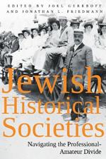 Jewish Historical Societies: Navigating the Professional-Amatuer Divide