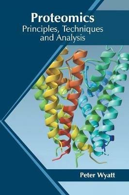 Proteomics: Principles, Techniques and Analysis - cover