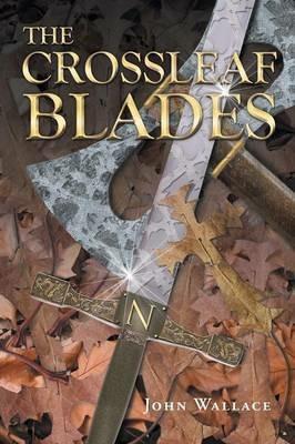 The Crossleaf Blades - John Wallace - cover