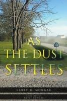 As The Dust Settles - Larry W Mongar - cover