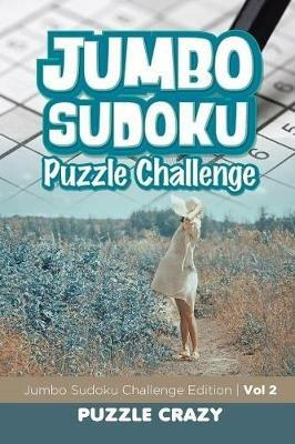 Jumbo Sudoku Puzzle Challenge Vol 2: Jumbo Sudoku Challenge Edition - Puzzle Crazy - cover
