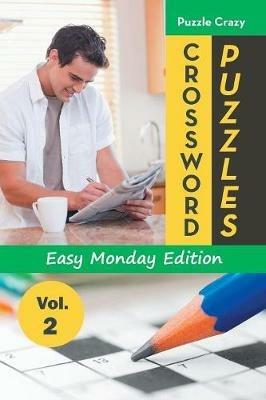 Crossword Puzzles Easy Monday Edition Vol. 2 - Puzzle Crazy - cover
