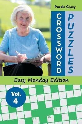Crossword Puzzles Easy Monday Edition Vol. 4 - Puzzle Crazy - cover