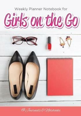 Weekly Planner Notebook for Girls on the Go - @journals Notebooks - cover