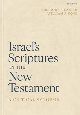 Israel's Scriptures in the New Testament: A Critical Synopsis - Gregory R. Lanier - cover
