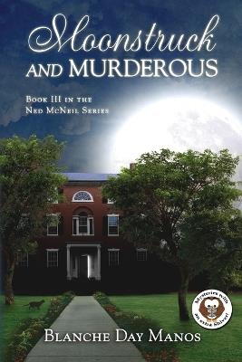Moonstruck and Murderous - Blanche Day Manos - cover