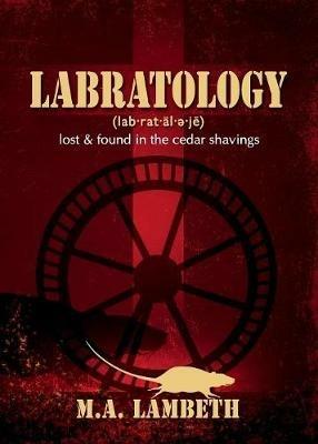 Labratology: Lost & Found in the Cedar Shavings - M a Lambeth - cover