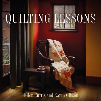 Quilting Lessons - Ellen Curtis,Karen Gibson - cover