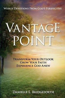 Vantage Point: Weekly Devotions from God's Perspective - Danielle L Bridgeforth - cover
