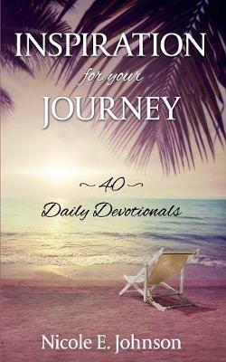 Inspiration for your Journey: 40 Daily Devotionals - Nicole E Johnson - cover
