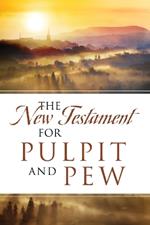 The New Testament For Pulpit and Pew