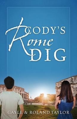Cody's Rome Dig - Gayle Taylor,Roland Taylor - cover