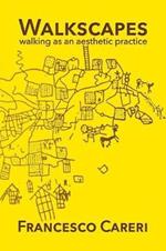 Walkscapes: Walking as an Aesthetic Practice