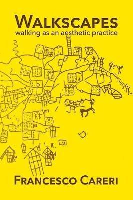 Walkscapes: Walking as an Aesthetic Practice - Francesco Careri - cover