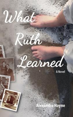 What Ruth Learned - Alexandra Hayne - cover