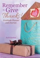 Remember to Give Thanks! Gratitude Planner and Journal - Activinotes - cover