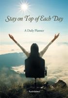 Stay on Top of Each Day. A Daily Planner. - Activinotes - cover