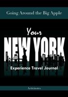 Going Around the Big Apple: You're New York Experience Travel Journal - Activinotes - cover