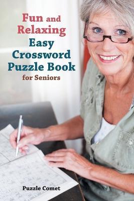 Fun and Relaxing Easy Crossword Puzzle Book for Seniors - Puzzle Comet - cover