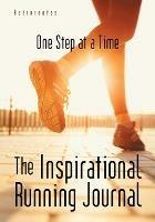 The Inspirational Running Journal: One Step at a Time - Activinotes - cover