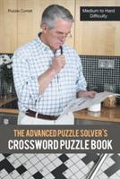 The Advanced Puzzle Solver's Crossword Puzzle Book: Medium to Hard Difficulty - Puzzle Comet - cover