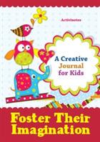 Foster Their Imagination: A Creative Journal for Kids - Activinotes - cover
