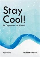 Stay Cool! Be Organized at School! Student Planner - Activinotes - cover