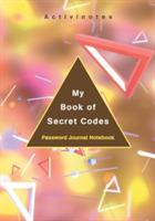 My Book of Secret Codes. Password Journal Notebook - Activinotes - cover