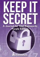 Keep It Secret: A Journal for Your Passwords, Purple Edition - Activinotes - cover