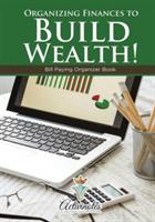 Organizing Finances to Build Wealth! Bill Paying Organizer Book - Activinotes - cover