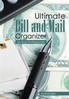 Ultimate Bill and Mail Organizer: For Busy Professionals - Activinotes - cover