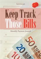 Keep Track of Those Bills - Monthly Payment Journal - Activinotes - cover