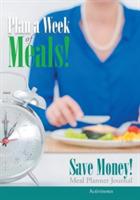 Plan a Week of Meals! Save Money! Meal Planner Journal - Activinotes - cover