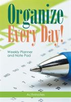 Organize Every Day! Weekly Planner and Note Pad - Activinotes - cover