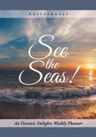 See the Seas! An Oceanic Delights Weekly Planner - Activinotes - cover
