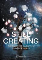 Still Creating: The Diary for Inventors and Their Works - Activinotes - cover