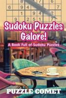 Sudoku Puzzles Galore! A Book Full of Sudoku Puzzles - Puzzle Comet - cover