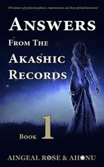 Answers From The Akashic Records - Vol 1: Practical Spirituality for a Changing World