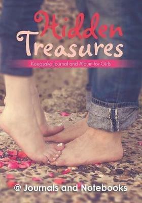 Hidden Treasures: Keepsake Journal and Album for Girls - @ Journals and Notebooks - cover