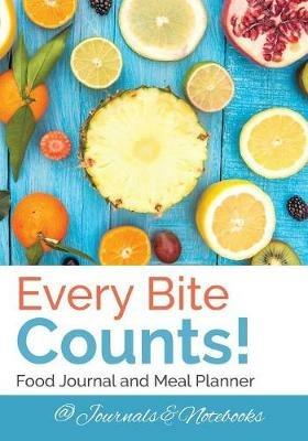 Every Bite Counts! Food Journal and Meal Planner - @ Journals and Notebooks - cover