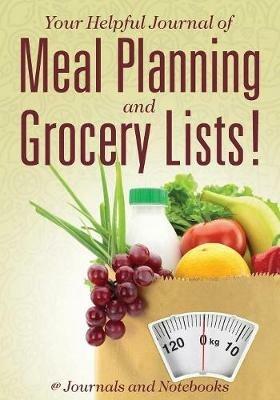 Your Helpful Journal of Meal Planning and Grocery Lists! - @ Journals and Notebooks - cover