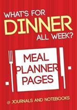 What's for Dinner All Week? Meal Planner Pages
