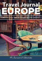 Travel Journal Europe: Capture Every Special Moment on the Continent