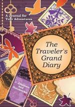 The Traveler's Grand Diary: A Journal for Your Adventures