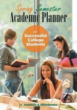 Spring Semester Academic Planner for Successful College Students